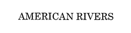 AMERICAN RIVERS trademark