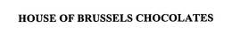 HOUSE OF BRUSSELS CHOCOLATES trademark