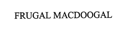 FRUGAL MACDOOGAL trademark