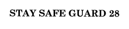 STAY SAFE GUARD 28 trademark