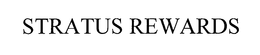 STRATUS REWARDS trademark