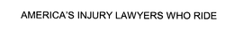 AMERICA'S INJURY LAWYERS WHO RIDE trademark