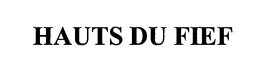 HAUTS DU FIEF trademark