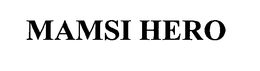MAMSI HERO trademark
