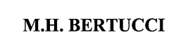 M.H. BERTUCCI trademark