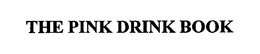 THE PINK DRINK BOOK trademark