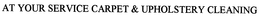 AT YOUR SERVICE CARPET & UPHOLSTERY CLEANING trademark