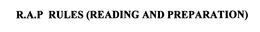 R.A.P RULES (READING AND PREPARATION) trademark