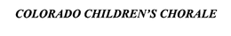 COLORADO CHILDREN'S CHORALE trademark