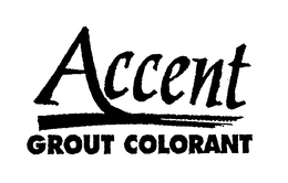ACCENT GROUT COLORANT trademark