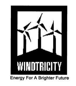 WINDTRICITY ENERGY FOR A BRIGHTER FUTURE trademark