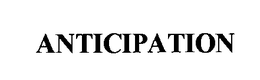 ANTICIPATION trademark