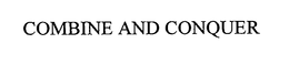 COMBINE AND CONQUER trademark