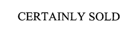 CERTAINLY SOLD trademark