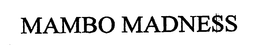 MAMBO MADNESS trademark