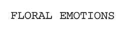 FLORAL EMOTIONS trademark