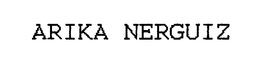 ARIKA NERGUIZ trademark