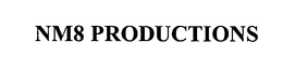 NM8 PRODUCTIONS trademark