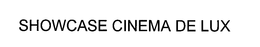 SHOWCASE CINEMA DE LUX trademark
