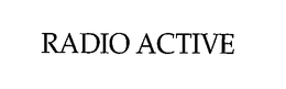 RADIO ACTIVE trademark