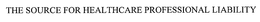 THE SOURCE FOR HEALTHCARE PROFESSIONAL LIABILITY trademark