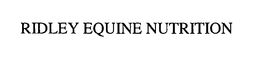 RIDLEY EQUINE NUTRITION trademark