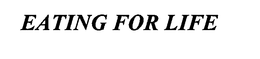 EATING FOR LIFE trademark