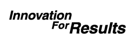 INNOVATION FOR RESULTS trademark