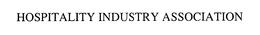 HOSPITALITY INDUSTRY ASSOCIATION trademark