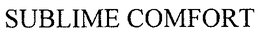 SUBLIME COMFORT trademark