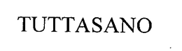 TUTTASANO trademark