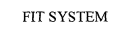 FIT SYSTEM trademark