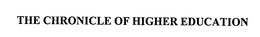 THE CHRONICLE OF HIGHER EDUCATION trademark