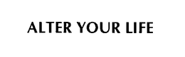 ALTER YOUR LIFE trademark