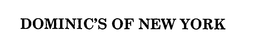 DOMINIC'S OF NEW YORK trademark