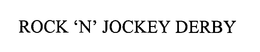 ROCK 'N' JOCKEY DERBY trademark