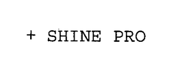 + SHINE PRO trademark