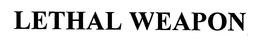 LETHAL WEAPON trademark