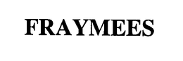 FRAYMEES trademark
