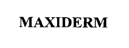 MAXIDERM trademark