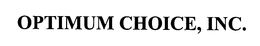 OPTIMUM CHOICE, INC. trademark