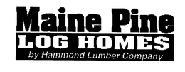 MAINE PINE LOG HOMES BY HAMMOND LUMBER COMPANY trademark