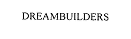DREAM BUILDERS trademark
