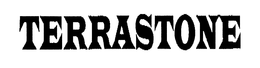 TERRASTONE trademark