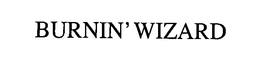 BURNIN' WIZARD trademark