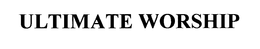 ULTIMATE WORSHIP trademark