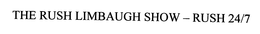 THE RUSH LIMBAUGH SHOW - RUSH 24/7 trademark