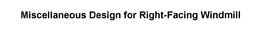 MISCELLANEOUS DESIGN FOR RIGHT-FACING WINDMILL trademark