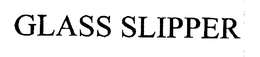 GLASS SLIPPER trademark