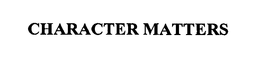 CHARACTER MATTERS trademark